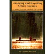 Canoeing and Kayaking Ohio's Streams An Access Guide for Paddlers and Anglers