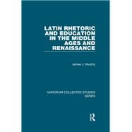 Latin Rhetoric and Education in the Middle Ages and Renaissance