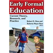 Early Formal Education: Current Theory, Research, and Practice