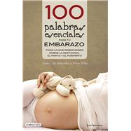 100 palabras esenciales para tu embarazo Todo lo que debes saber sobre la gestación, el parto y el posparto