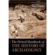 The Oxford Handbook of the History of Archaeology