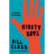 Ninety Days A Memoir of Recovery