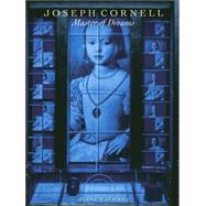 Joseph Cornell Master of Dreams