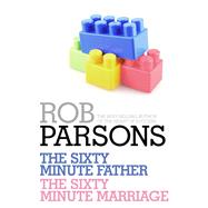 Rob Parsons: The Sixty Minute Father, The Sixty Minute Marriage