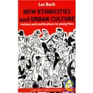 New Ethnicities And Urban Culture: Social Identity And Racism In The Lives Of Young People