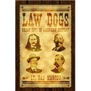 Law Dogs Great Cops in American History