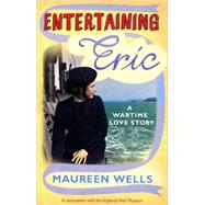 Entertaining Eric : A Wartime Love Story