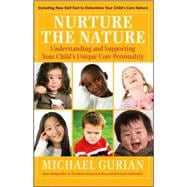 Nurture the Nature Understanding and Supporting Your Child's Unique Core Personality