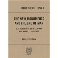The New Monuments and the End of Man