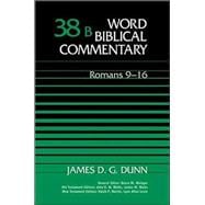 WORD BIBLICAL COMMENTARY #38B: ROMANS 9-16