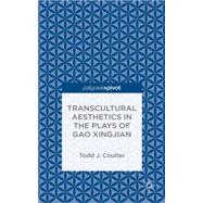 Transcultural Aesthetics in the Plays of Gao Xingjian Playing in the Periphery