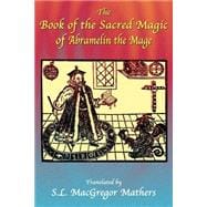 The Book Of The Sacred Magic Of Abramelin The Mage