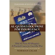 Al-Quaida's Doctrine For Insurgency: Abd Al-aziz Al-muqrin's 
