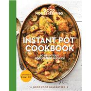 Good Housekeeping Instant Pot® Cookbook 60 Delicious Foolproof Recipes