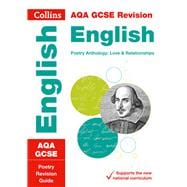 Collins GCSE Revision and Practice - New 2015 Curriculum Edition — AQA GCSE Poetry Anthology: Love and Relationships: Revision Guide