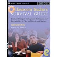 Classroom Teacher's Survival Guide: Practical Strategies, Management Techniques, and Reproducibles for New and Experienced Teachers, 2nd Edition