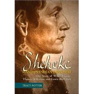 Sheheke, Mandan Indian Diplomat: The Story of White Coyote, Thomas Jefferson, and Lewis and Clark