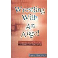 Wrestling with an Angel: Fighting for Faith in Times of Struggle