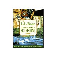 The L.L. Bean Ultimate Book of Fly Fishing