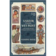 A Sailor Called Wet Paint and Other Secret Stories from History