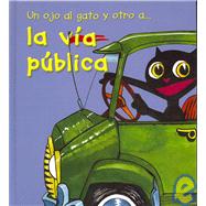 Un ojo al gato y otro a... La Via Publica/ One Eye at the Cat…an One at the Public View