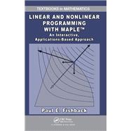 Linear and Nonlinear Programming with Maple