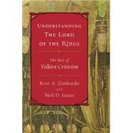 Understanding the Lord of the Rings : The Best of Tolkien Criticism
