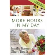 More Hours in My Day : Proven Ways to Organize Your Home, Your Family, and Yourself