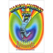 Magical History Tour: The 1960's Revisited