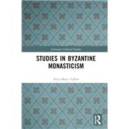 Studies in Byzantine Monasticism
