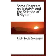 Some Chapters on Judaism and the Science of Religion