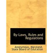 By-Laws, Rules and Regulations By-Laws, Rules and Regulations By-Laws, Rules and Regulations