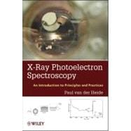 X-ray Photoelectron Spectroscopy An introduction to Principles and Practices