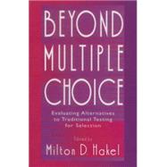 Beyond Multiple Choice: Evaluating Alternatives To Traditional Testing for Selection