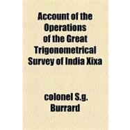 Account of the Operations of the Great Trigonometrical Survey of India Xixa