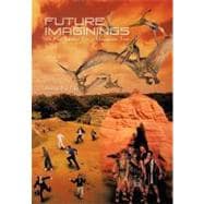 Future Imaginings : We May Someday Live in Unimaginable Times