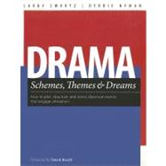 Drama Schemes, Themes & Dreams