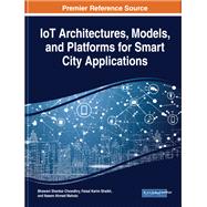Iot Architectures, Models, and Platforms for Smart City Applications