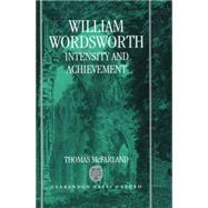 William Wordsworth Intensity and Achievement