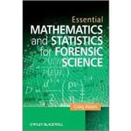 Essential Mathematics and Statistics for Forensic Science