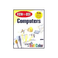 How to Use Computers: Visually in Full Color
