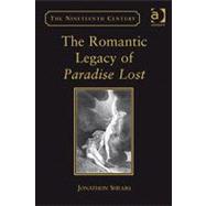 The Romantic Legacy of Paradise Lost: Reading against the Grain
