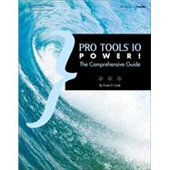Pro Tools 10 Power! The Comprehensive Guide