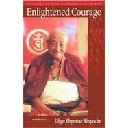 Enlightened Courage An Explanation of the Seven-Point Mind Training