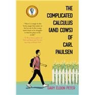 The Complicated Calculus (and Cows) of Carl Paulsen,9781646032532