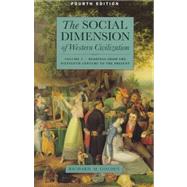 The Social Dimension of Western Civilization: Readings from the Sixteenth Century to the Present
