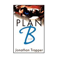 Plan B A Novel