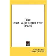 The Man Who Ended War