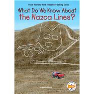 What Do We Know About the Nazca Lines? book cover, ISBN 9780593662533