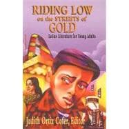 Riding Low Through the Streets of Gold : Latino Literature for Young Adults
